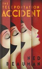 The Teleportation Accident by Ned  Beauman